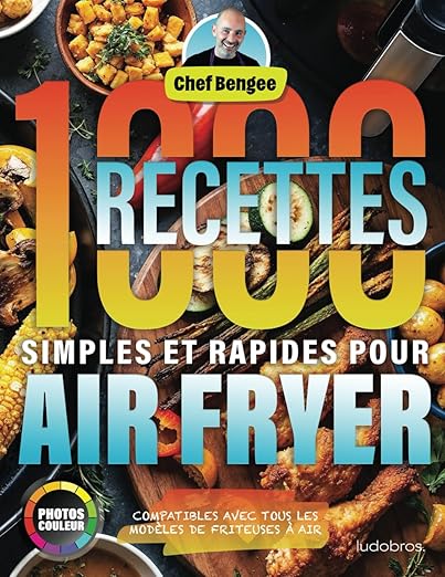 1000 Recettes Simples et Rapides pour Air Fryer